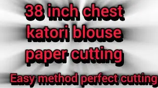  38 inch chest katori blouse paper cutting perfect. ' easy methodhow to make 