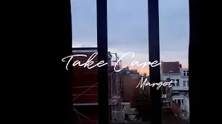 Take Care - Margot (music video)