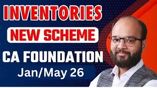 Inventories | CA Foundation Accounts Chapter 4 | Inventories One Shot | CA Foundation Jan/May 26