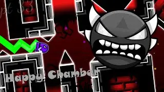 (Challenge) Happy Chamber 100% | Geometry Dash