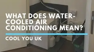 What Does Water-Cooled Internal Air Conditioning Actually Mean? | Cool You UK