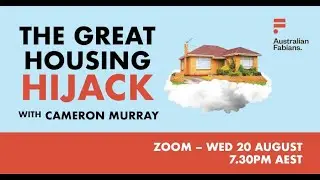 The Great Housing Hijack with Cameron Murray