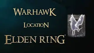 Elden Ring - Warhawk Ashes Location