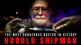 The Harold Shipman Case: Systemic Failures and Legacy (True Crime Documentary)