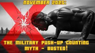 November 2025: The Military Push-Up Counting Myth - BUSTED!!! 😱😱