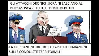 Droni Ucraini lasciano Mosca al buio - Tutte le bugie di Putin - La corruzione e le false conquiste