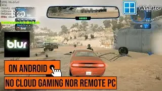 Blur PC Gameplay on Android | 100% Offline with Winlator No Cloud nor Remote PC