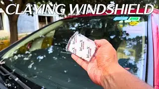 DIY - How to Clay a Car&rsquo;s Windshield