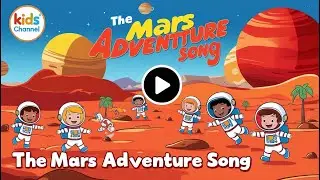 The Mars Adventure Song# &ndash; A Fun & Educational Song for Kids#