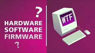 Hardware, Software & Firmware: Explained