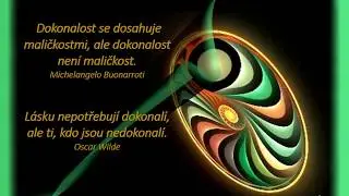 Dokonalost - cit&aacute;ty - frakt&aacute;ly; Hudba: James Last - Night In White Satin
