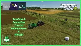 LS25 AutoDrive & Courseplay Tutorial automatisch Ballenpressen & wickeln einstellen FS25