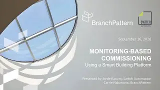 Monitor based Commissioning using a Smart Building Platform (Recorded 9 16 20)