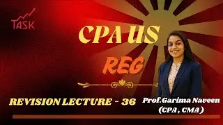 Task Academy Pune | Best CA & International | Online & Offline Classes |CPA REG REVISION LEC-36