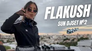 FLAKUSH - Sun DjSet N&ordm;2 | Pikete 2025