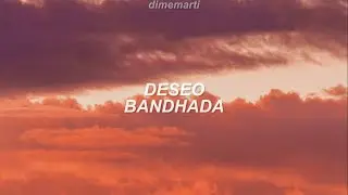 Bandhada - Deseo