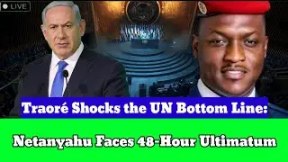 Traor&eacute;&rsquo;s 48-Hour Ultimatum to Netanyahu | UN Showdown, Africa&rsquo;s Defiance & Global Reactions