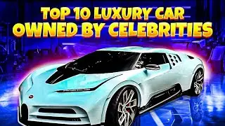 Exclusive Celebrity Car Collection: Luxury Rides Of The Rich And Famous  | Splendorous Lifestyle