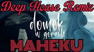 DOMEK W G&Oacute;RACH (Deep House Remix by MAHEKU)🎶Wrzecion ft. Ola Kędra