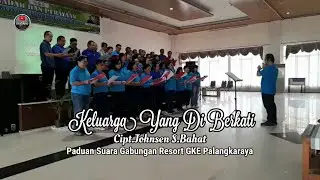 Keluarga Yang Di Berkati - Paduan Suara Gabungan Resort GKE Palangkaraya
