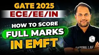 How to Get the Full Marks in EMFT? | GATE 2025 Preparation Strategy