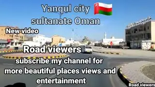 Yanqul city ibri road|| sultanate Oman || Road viewers