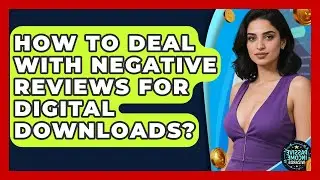 How To Deal With Negative Reviews For Digital Downloads? - Passive Income Wizards