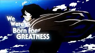 Eraser Head ⌈MHA AMV⌋ Born for Greatness