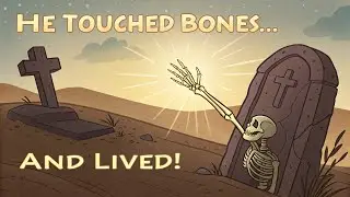 A Dead Man Touched Elisha&rsquo;s Bones&hellip; And Came Back to Life