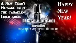 A New Year's Message from the Canadian Libertarian