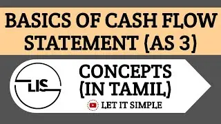 Basics of Cash Flow Statement | AS 3 | Tamil | LET IT SIMPLE |