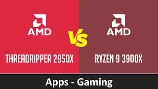 AMD Threadripper 2950X vs AMD Ryzen 9 3900X - Apps & Gaming (RTX 2080 Ti)