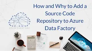 How and Why to Add a Source Code Repository to Azure Data Factory