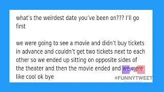 The Hilariously Weird Dating Stories That People Have Shared On Twitter #funnytweet