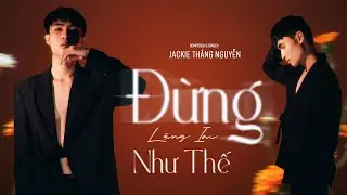 ĐỪNG LẶNG IM NHƯ THẾ - JACKIE THẮNG NGUYỄN | LYRICS VIDEO