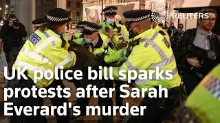 UK police bill sparks protests after Sarah Everard's murder