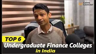 Top 6 Undergraduate Finance Colleges in India - UG Programme BMS, BFIA, B.Sc Finance, BBFIB, BFA etc