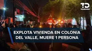 Reportan explosi&oacute;n en la colonia Del Valle; hay una persona atrapada entre los escombros