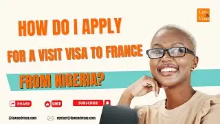 How Do I Apply for a Visit Visa to France from Nigeria?