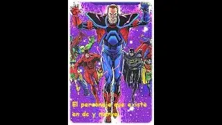 EL PERSONAJE QUE EXISTE EN DC Y MARVEL.