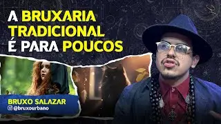 COMO SER UM BRUXO TRADICIONAL? - SALAZAR (BRUXO URBANO) | #in&eacute; 529