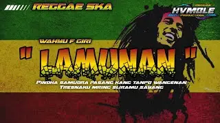 LAMUNAN - WAHYU F GIRI REGGAE SKA HVMBLE VERSION