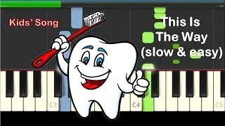 This Is The Way We Brush Our Teeth Slow Easy Piano Tutorial - Kids Songs