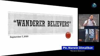 WANDERER BELIEVERS | Sept. 07, 2025