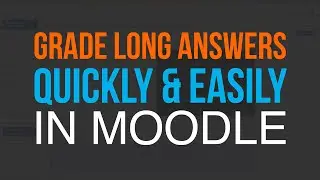 Grade Exam Long Exam Answers Quickly in Moodle