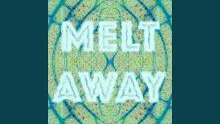 Melt Away (feat. Quinn Kennedy)