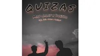 Quizas - Mau Calef x Duetho 