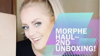 Morphe Haul  ~  Second Unboxing! I'm hooked already!