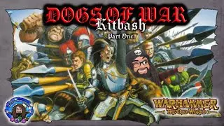 Warhammer Old World Kit Bash - Dogs of War pt.1