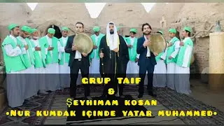 ŞEYHİMAM KOSAN & GRUP TAİF NUR KUNDAK İ&Ccedil;İNDE YATAR MUHAMMED